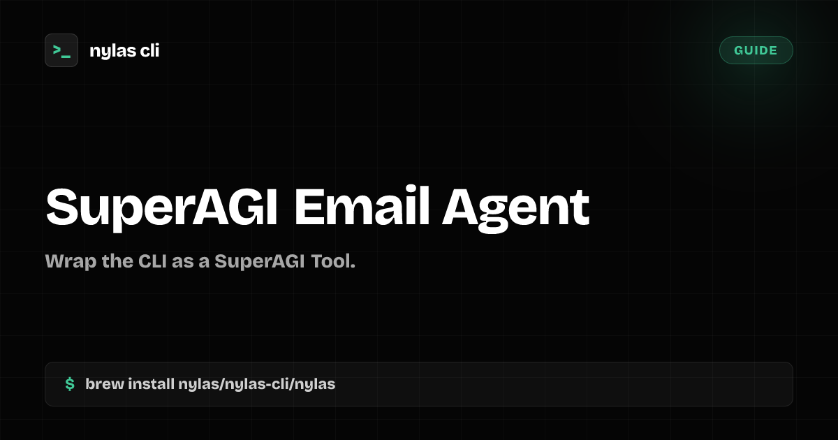 Build a SuperAGI Email Agent | Nylas CLI