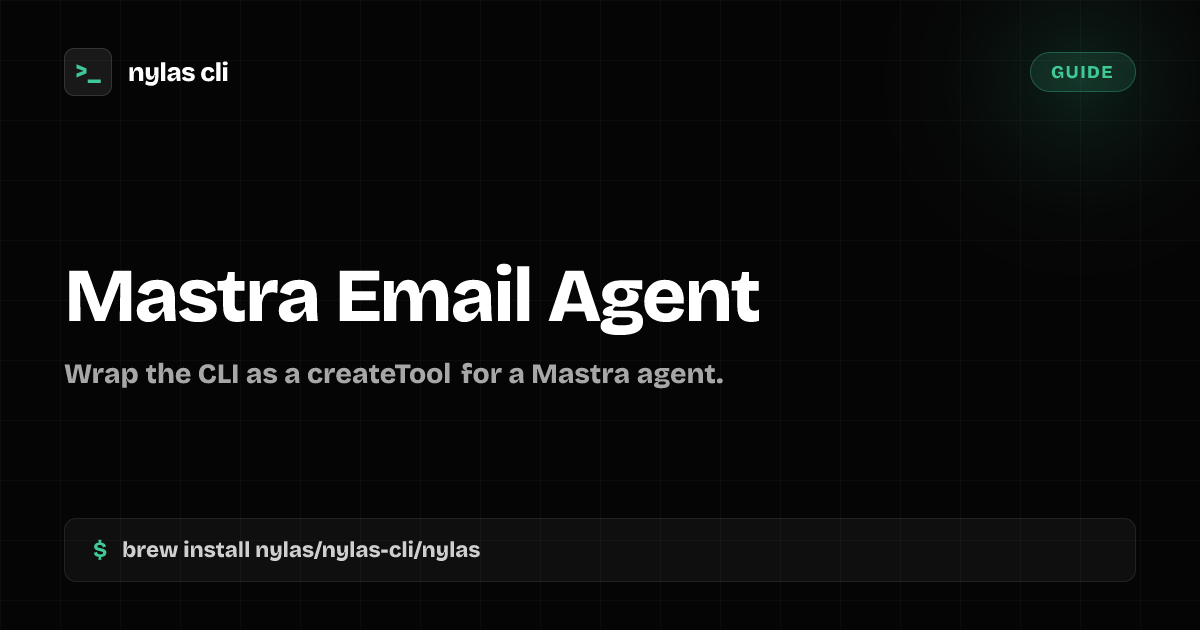 Build a Mastra Email Agent | Nylas CLI
