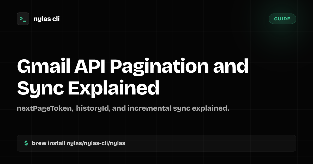 Gmail API Pagination and Sync Explained | Nylas CLI