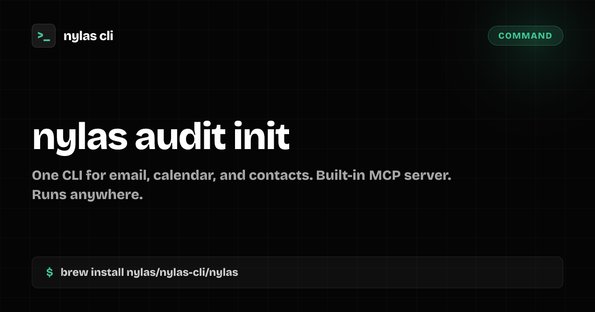nylas audit init command | Nylas CLI