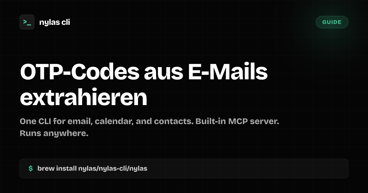 OTP-Codes aus E-Mails extrahieren | Nylas CLI
