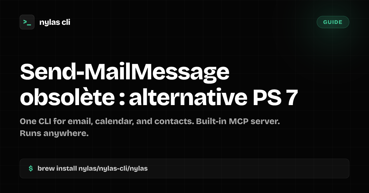 Send-MailMessage obsolète : alternative PS 7 | Nylas CLI